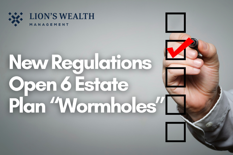 New-Regulations-Open-6-Estate-Plan-Wormholes-Thumb-Nathan-Krampe-Lions-Wealth-Management