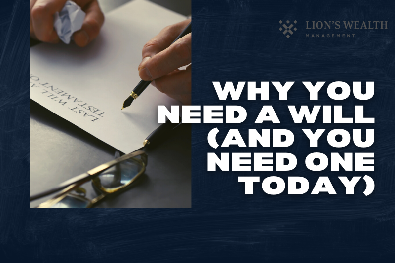 Why-You-Need-a-Will-Thumb-Nathan-Krampe-Lions-Wealth-Management