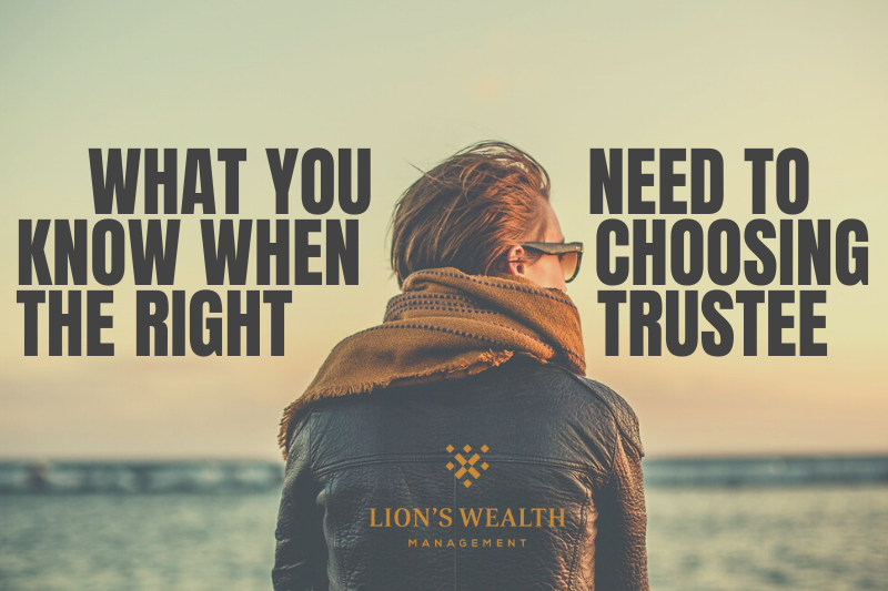 What-You-Need-To-Know-When-Choosing-The-Right-Trustee-Thumb-Nathan-Krampe-Lioswealth-Management