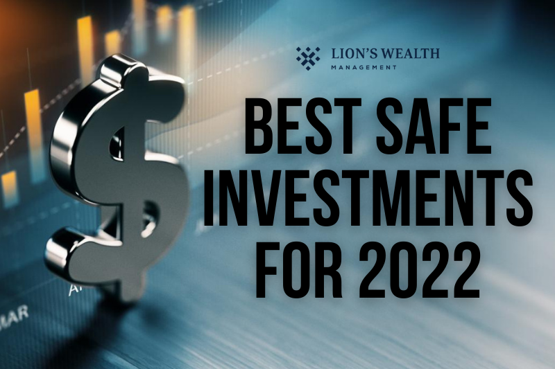 Best Safe Investments for 2022 Fee Based Financial Advisors